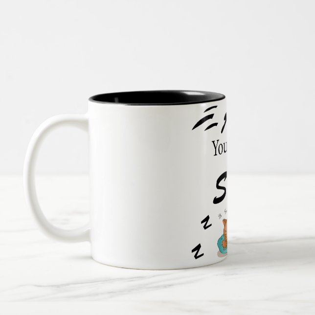 All You Need is Sleep Funny Quotes Mug (Left)