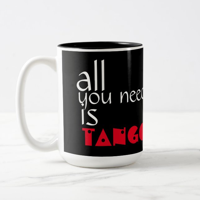 All you need is Tango Quote Two-Tone Coffee Mug (Left)