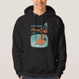 All you need is vitamin sea fun hoodie