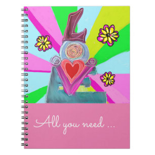 All You Need….Share the Love  Notebook