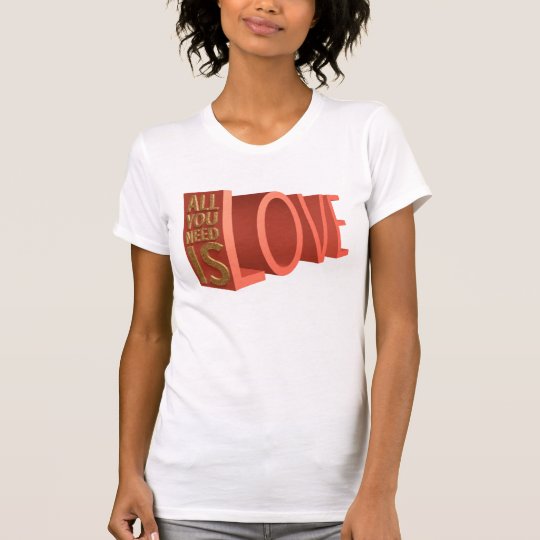 All you need T-Shirt