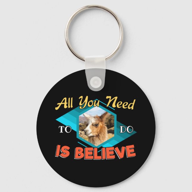 All You Need to Do is Believe - Llama Lover Keychain (Front)