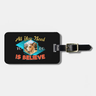 All You Need to Do is Believe - Llama Lover Luggage Tag