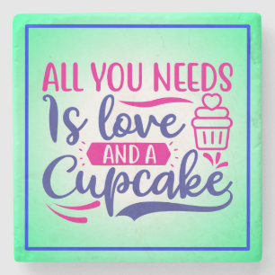 All You Needs is Love And Cupcake-67518 Stone Coaster