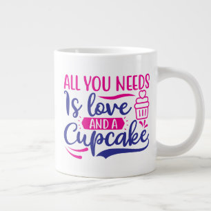 All You Needs is Love and Cupcake Large Coffee Mug