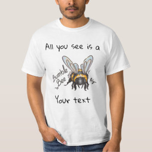 All you see, Bumble Bee T-Shirt