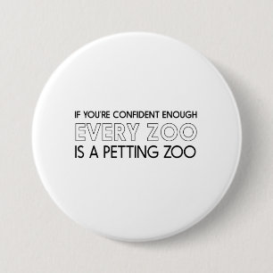 All Zoos are Petting Zoos 3 Inch Round Button