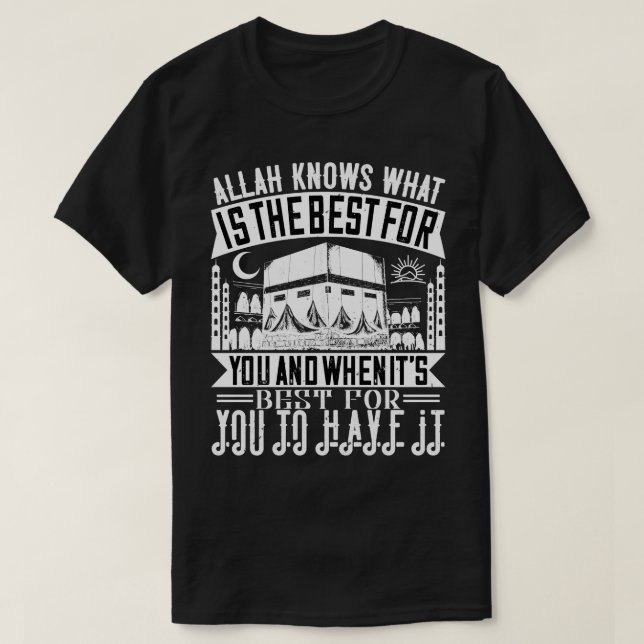 Allah knows what is the best for you T-Shirt (Design Front)