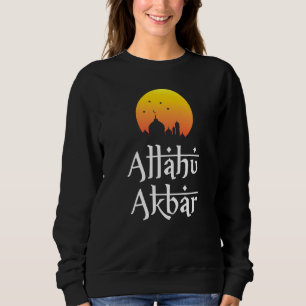 Allahu Akbar Islamic Theme Ramadan  For Muslim Sweatshirt