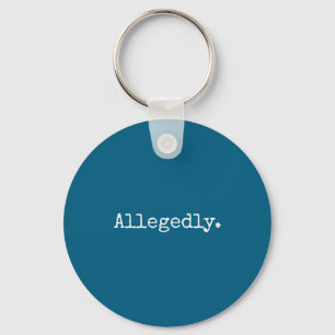 Allegedly Funny Attorney Funny Lawyer  Keychain