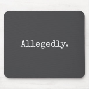 Allegedly Funny Attorney Funny Lawyer Mouse Pad