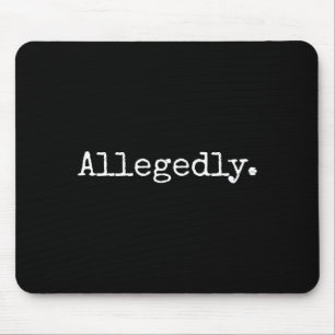 Allegedly Funny Attorney Funny Lawyer  Mouse Pad