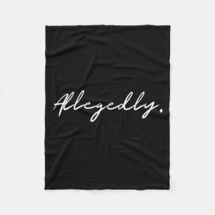 Allegedly Funny Sarcastic Tee Quote Office Humour Fleece Blanket