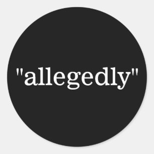 "allegedly" Lawyer, Law Firm CUSTOM Stickers
