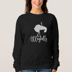 Allegedly Lawyer Ostrich for men or woman 1 Sweatshirt