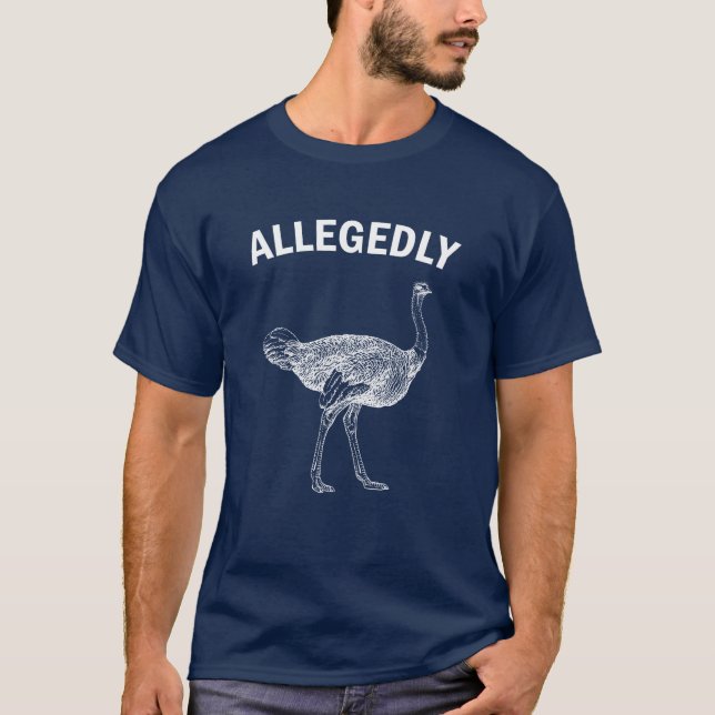 Allegedly Ostrich Funny Flightless Bird friends T-Shirt (Front)