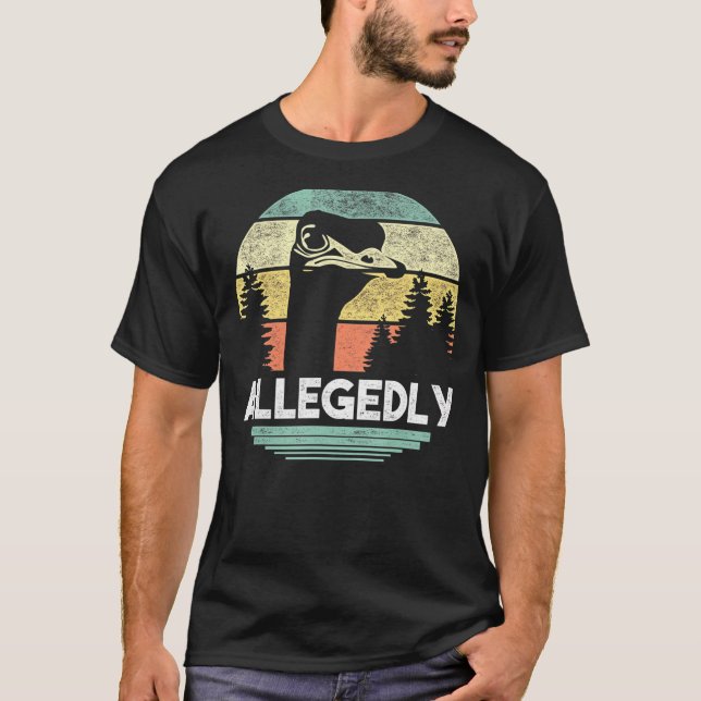 Allegedly Ostrich T Shirt Funny Bird Lover (Front)
