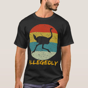Allegedly ostrich vintage T-Shirt