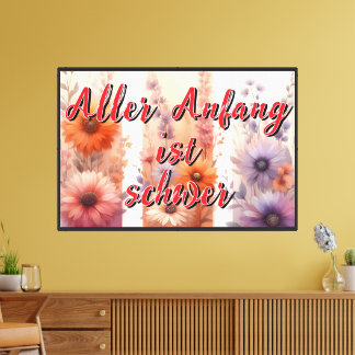 Aller Anfang ist schwer Canvas Print
