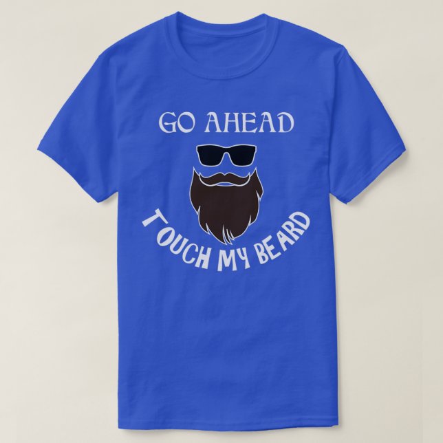 Aller de l'avant Touchez ma barbe classique TShirt (Design devant)