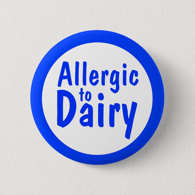 Allergic to dairy 2 inch round button (Front)