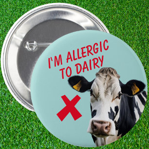 Allergic to Dairy intolerance food allergy lactose 2 Inch Round Button