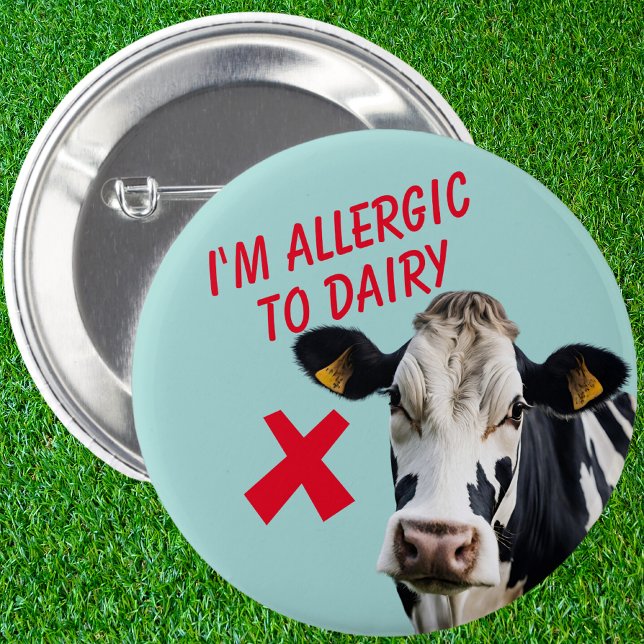 Allergic to Dairy intolerance food allergy lactose 2 Inch Round Button (Creator Uploaded)