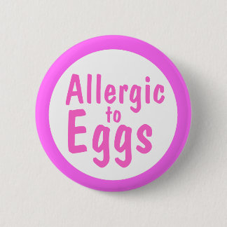 Allergic to eggs 2 inch round button