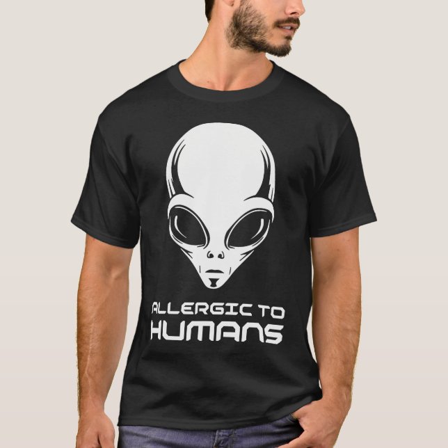 Allergic To Humans Alien Introvert Extraterrestria T-Shirt (Front)