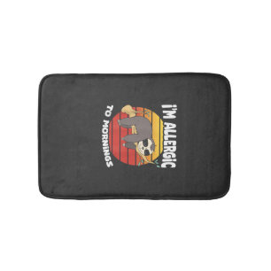 Allergic To Mornings Sloth Animal Sloths Lover Vin Bath Mat