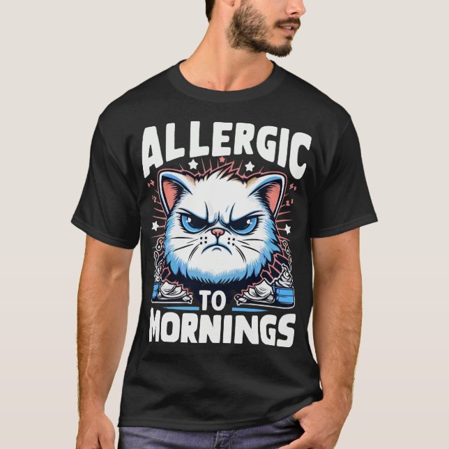 ALLERGIC TO MORNINGS T-Shirt (Front)
