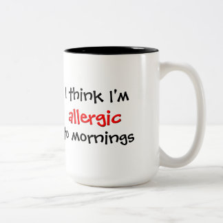 allergic to mornings Two-Tone coffee mug