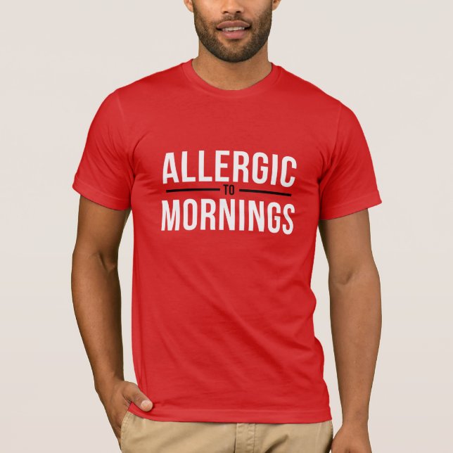 Allergic to Mornings White T-Shirt (Front)