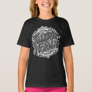 Allergic to Normal T-Shirt