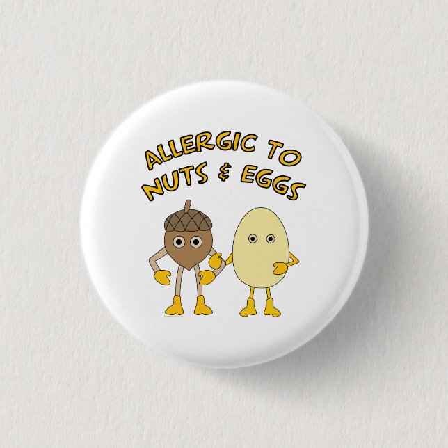 Allergic to Nuts and Eggs 1 Inch Round Button (Front)
