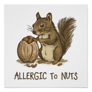 Allergic to Nuts Poster