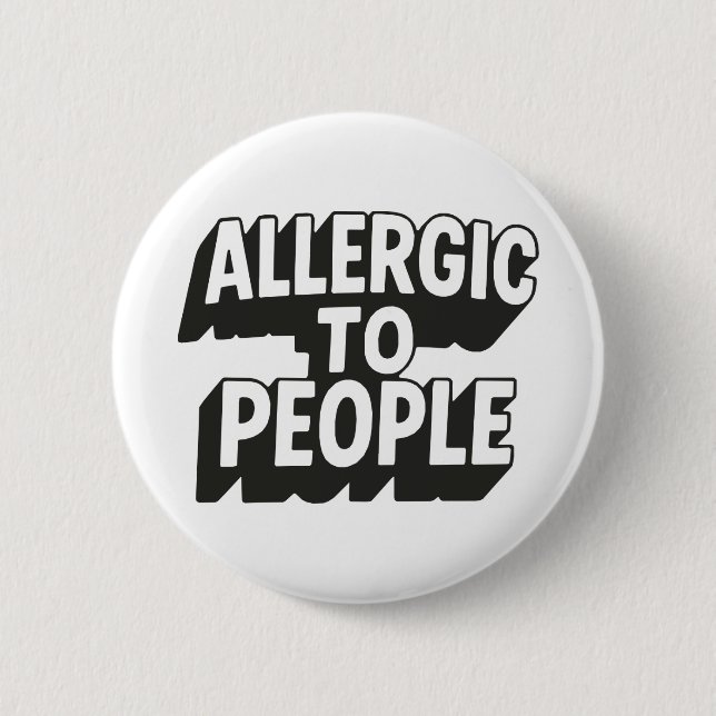 Allergic to People 2 Inch Round Button (Front)