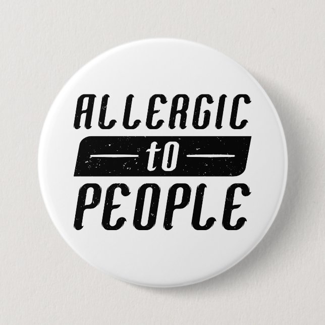 Allergic To People 3 Inch Round Button (Front)