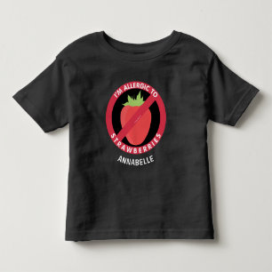Allergic To Strawberries Kids Allergy Personalized Toddler T-shirt