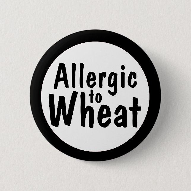 Allergic to wheat 2 inch round button (Front)