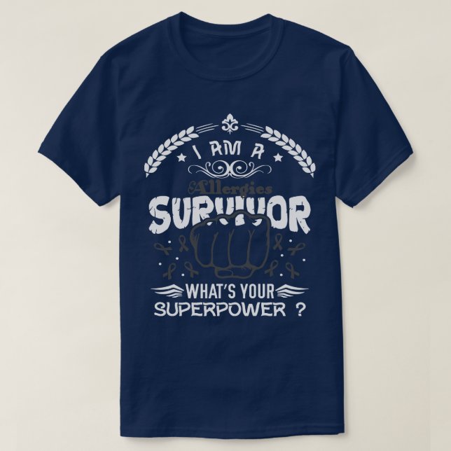 Allergies Awareness Survivor Whats Your Superpower T-Shirt (Design Front)