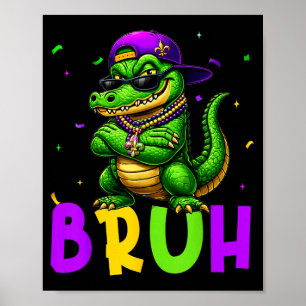Alligator Bruh Mardi Gras Costume Men Women Kids Poster