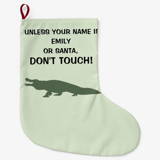 ALLIGATOR: Don't Touch Name Customizable Large Christmas Stocking (Front)
