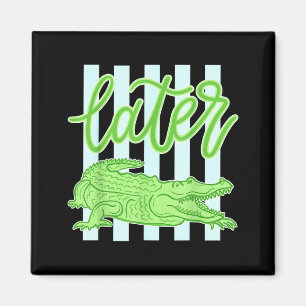 Alligator later gator teacher kids summer last day magnet