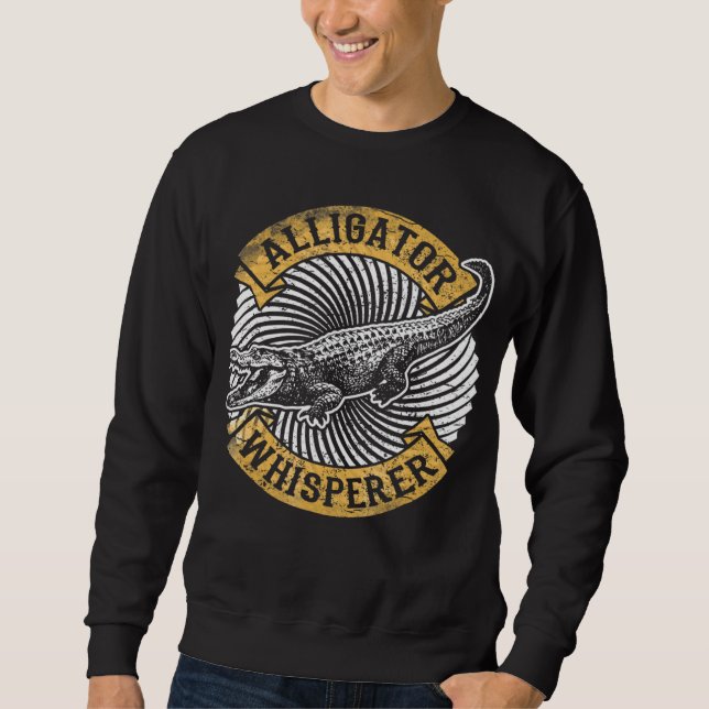 Alligator Whisperer  Gator Crocodile Sweatshirt (Front)