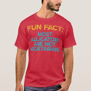 Alligators are Not Vegetarians Funny Animal Pun Hu T-Shirt