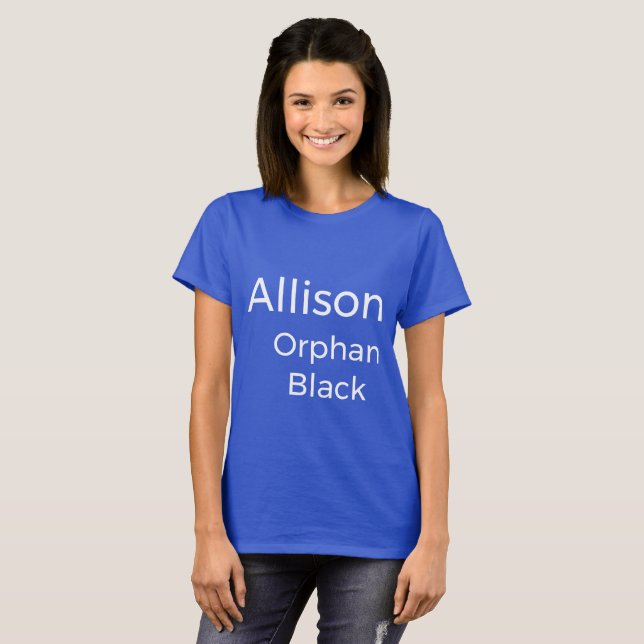 Allison from orphan Black simple font easy read T-Shirt (Front Full)