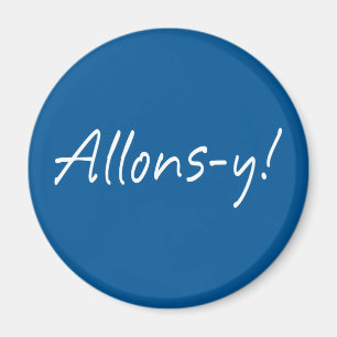 Allons-y Magnet
