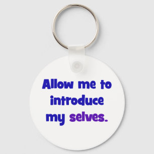 Allow me to introduce my selves keychain