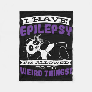 Allowed To Do Weird Things Have Epilepsy Awareness Fleece Blanket